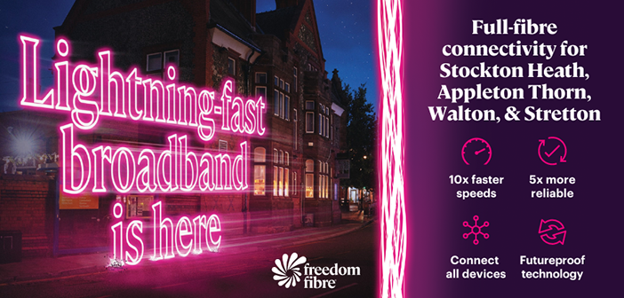 Freedom Fibre brings the future of broadband technology to Stockton Heath
